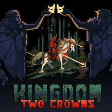 Kingdom: Two Crowns